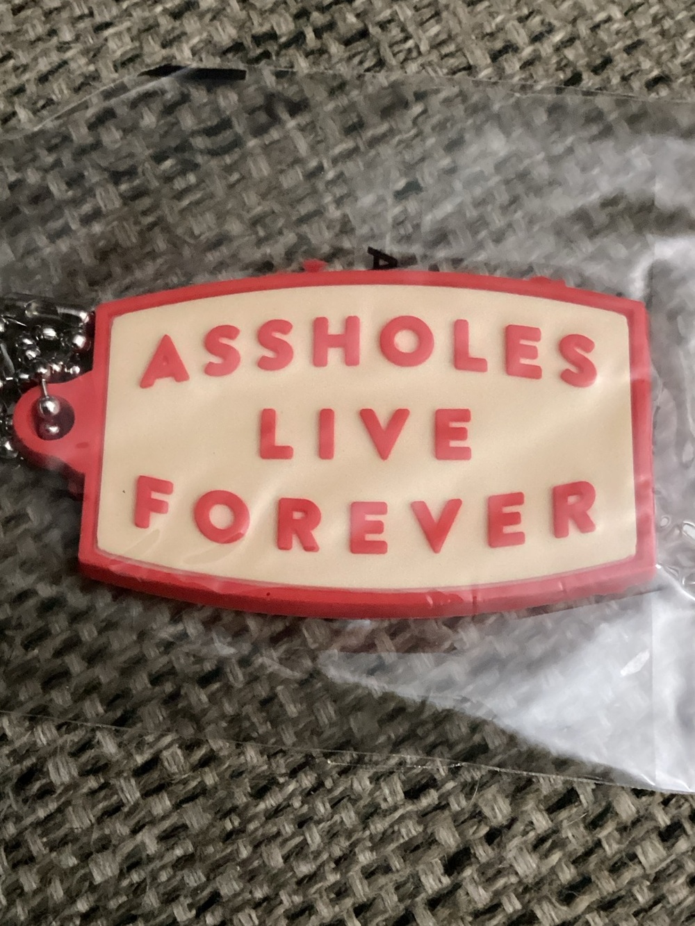 Novelty Keychain - "ASSHOLES LIVE FOREVER"